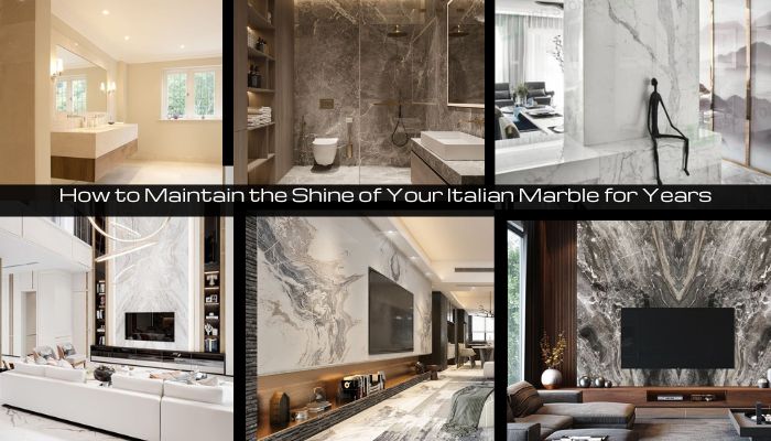 Read more about the article How to Maintain the Shine of Your Italian Marble for Years – Best Guide from Stone Expert
