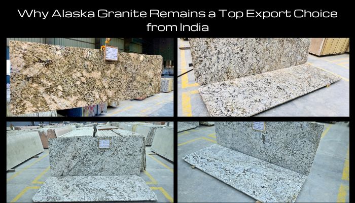 Read more about the article Why Alaska Granite Remains a Top Export Choice from India