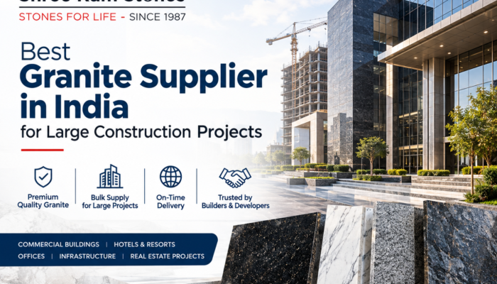 Best Granite Supplier in India for Large Construction Projects
