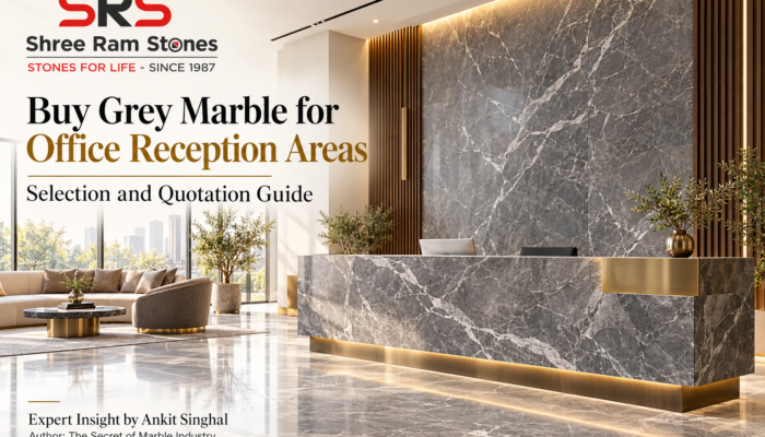 Buy Grey Marble for Office Reception Areas: Selection and Quotation Guide