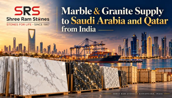 Marble & Granite Supply to Saudi Arabia and Qatar from India