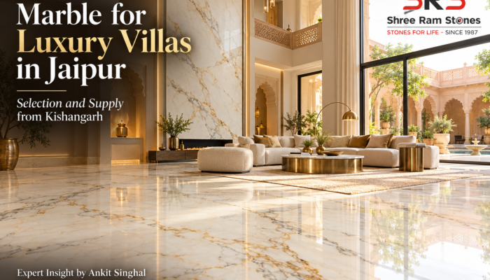 Marble for Luxury Villas in Jaipur: Selection and Supply from Kishangarh